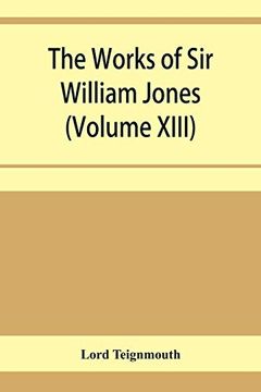 portada The Works of sir William Jones (Volume Xiii) (en Inglés)