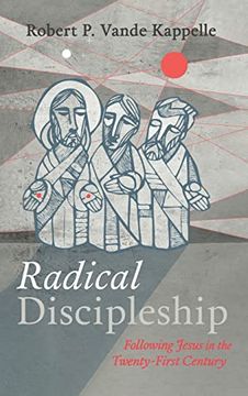 portada Radical Discipleship: Following Jesus in the Twenty-First Century (en Inglés)