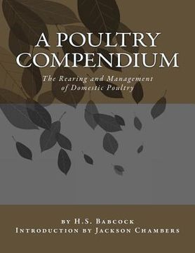 portada A Poultry Compendium: The Rearing and Management of Domestic Poultry (en Inglés)