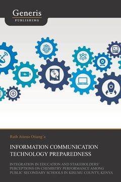 portada Information Communication Technology Preparedness, Integration in Education and Stakeholders' Perceptions on Chemistry Performance Among Public Second (en Inglés)
