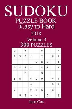 portada 300 Easy to Hard Sudoku Puzzle Book - 2018 (en Inglés)