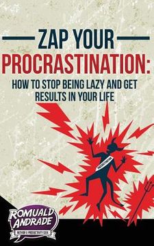 portada Zap Your Procrastination: : How to stop being lazy and get results in your life (in English)