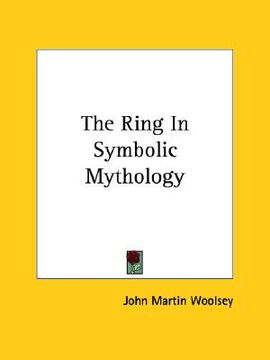 portada the ring in symbolic mythology (en Inglés)