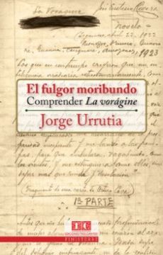 portada El Fulgor Moribundo Comprender la Voragine