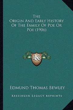 portada the origin and early history of the family of poe or poe (1906) (en Inglés)
