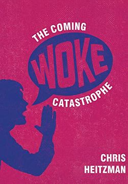 portada The Coming Woke Catastrophe: A Critical Examination of Woke Culture (en Inglés)