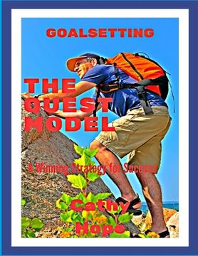 portada Goalsetting, The Quest Model: A simple guide to help you reach your goals (en Inglés)
