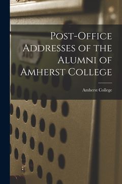 portada Post-office Addresses of the Alumni of Amherst College (in English)