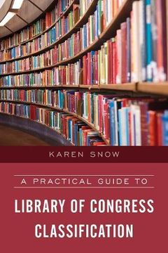 portada A Practical Guide to Library of Congress Classification