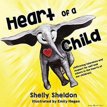 portada Heart of a Child (Affirming Tolerance and Respect for Self and Others in the Hearts of our Children) (en Inglés)