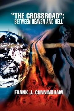 portada the crossroad: between heaven and hell (en Inglés)