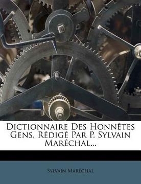 portada Dictionnaire Des Honnêtes Gens, Rédigé Par P. Sylvain Maréchal... (in French)