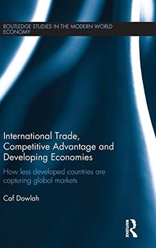 portada International Trade, Competitive Advantage and Developing Economies: Changing Trade Patterns Since the Emergence of the wto (Routledge Studies in the Modern World Economy) (en Inglés)