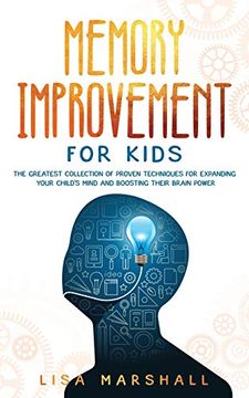 portada Memory Improvement for Kids: The Greatest Collection of Proven Techniques for Expanding Your Child'S Mind and Boosting Their Brain Power (en Inglés)
