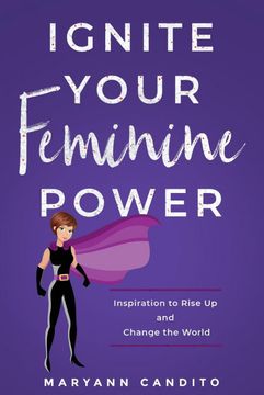 portada Ignite Your Feminine Power: Inspiration to Rise Up and Change the World 