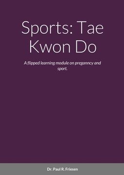 portada Sports: Tae Kwon Do: A flipped learning module on pregnancy and sport. (en Inglés)
