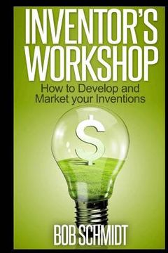 portada Inventor's Workshop - How to Develop and Market your Inventions (in English)