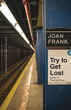 portada Try to get Lost: Essays on Travel and Place (River Teeth Literary Nonfiction Prize) (en Inglés)