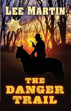 portada The Danger Trail: Large Print Edition (in English)
