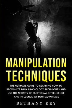 portada Manipulation Techniques: The ultimate guide to learning how to recognize dark psychology techniques and use the secrets of emotional intelligen (en Inglés)
