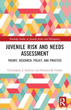 portada Juvenile Risk and Needs Assessment: Theory, Research, Policy, and Practice (Routledge Studies in Juvenile Justice and Delinquency) (en Inglés)