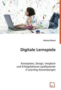 portada Digitale Lernspiele: Konzeption, Design, Vergleich und Erfolgsfaktoren spielbasierter E-Learning Anwendungen