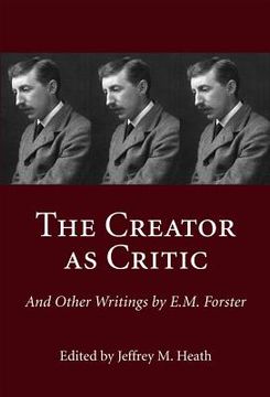 the creator as critic and other writings by e.m. forster