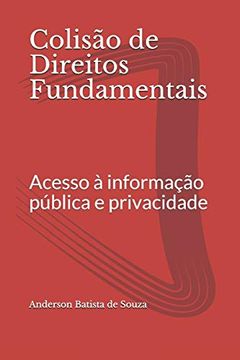portada Colisão de Direitos Fundamentais: Acesso à Informação Pública e Privacidade (en Portugués)