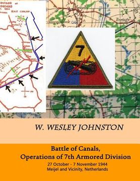 portada Battle of Canals, Operations of 7th Armored Division: 27 October - 7 November 1944, Meijel and Vicinity, Netherlands (en Inglés)