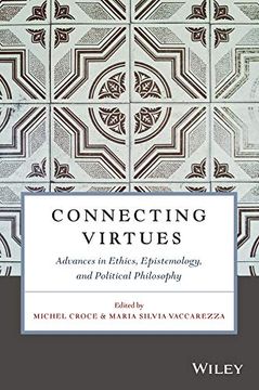 portada Connecting Virtues: Advances in Ethics, Epistemology, and Political Philosophy (Metaphilosophy) (in English)
