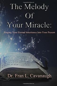 portada The Melody of Your Miracle: Singing Your Eternal Inheritance Into Your Now (in English)