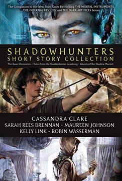 portada Shadowhunters Short Story Collection: The Bane Chronicles; Tales From the Shadowhunters Academy; Ghosts of the Shadow Market (in English)