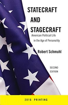 portada Statecraft and Stagecraft: American Political Life in the age of Personality, Second Edition (en Inglés)