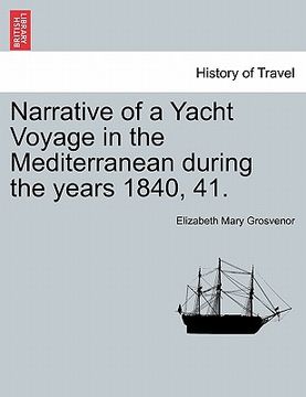 portada narrative of a yacht voyage in the mediterranean during the years 1840, 41. (in English)