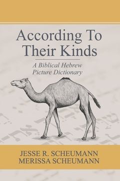 portada According to Their Kinds: A Biblical Hebrew Picture Dictionary: 3 (Hebrew & Aramaic Resources for Exegetical and Theological Studies) (in English)