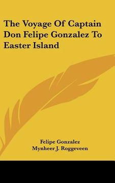 portada the voyage of captain don felipe gonzalez to easter island (en Inglés)