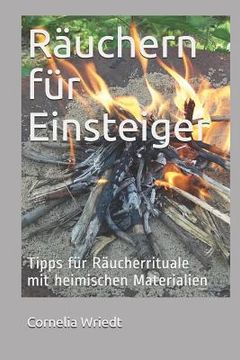 portada Räuchern Für Einsteiger: Tipps Für Räucherrituale Mit Heimischen Materialien (en Alemán)