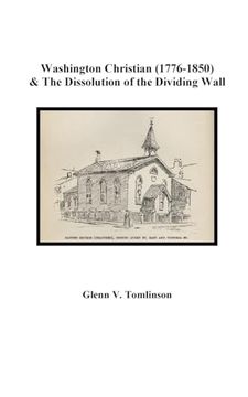 portada Washington Christian (1776-1850) and the Dissolution of the Dividing Wall (in English)