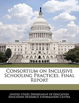 portada consortium on inclusive schooling practices. final report (en Inglés)