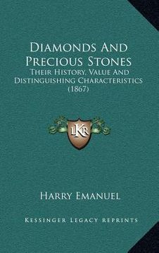 portada diamonds and precious stones: their history, value and distinguishing characteristics (1867) (en Inglés)