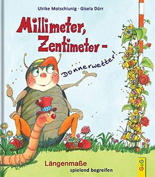 portada Millimeter, Zentimeter - Donnerwetter! Längenmaße Spielend Begreifen (in German)