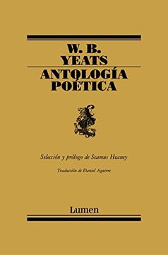 Antología Poética / W.B. Yeats Poems Selected by Seamus Heaney (in Spanish)