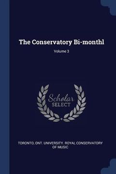 portada The Conservatory Bi-monthl; Volume 3 (in English)