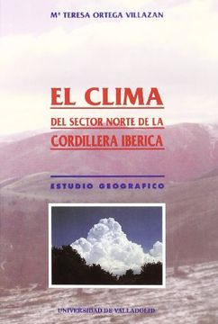 portada Clima Del Sector Norte de La Cordillera Ibérica, El. Estudio Geográfico