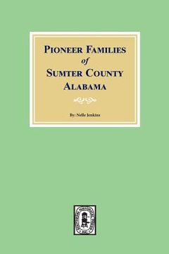 portada Pioneer Families of Sumter County, Alabama (en Inglés)