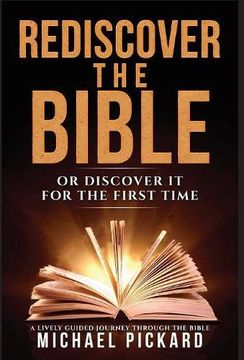 portada Rediscover the Bible: Or Discover it for the First Time (en Inglés)