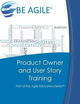 portada Product Owner and User Story Training: Part of the Agile Education Series: 2 (en Inglés)