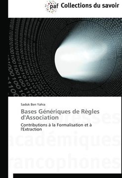 portada Bases Génériques de Règles d'Association: Contributions à la Formalisation et à l'Extraction
