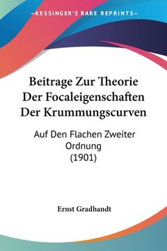 portada Beitrage Zur Theorie Der Focaleigenschaften Der Krummungscurven: Auf Den Flachen Zweiter Ordnung (1901) (en Alemán)