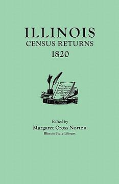 portada illinois census returns, 1820. originally published as collections of the illinois state historical library, volume xxvi, statistical series, volume i (en Inglés)